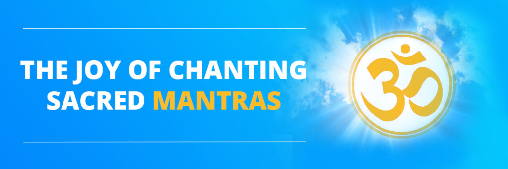 The joy of chanting sacred mantras